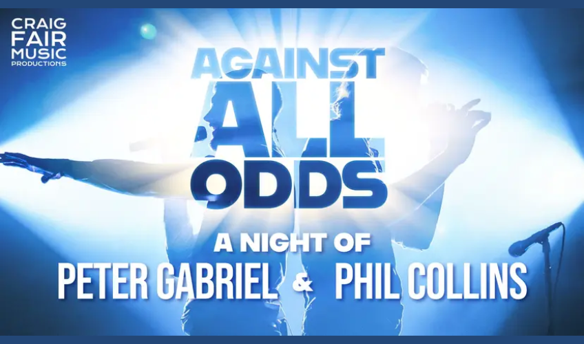 Against All Odds – A Night of Peter Gabriel and Phil Collins