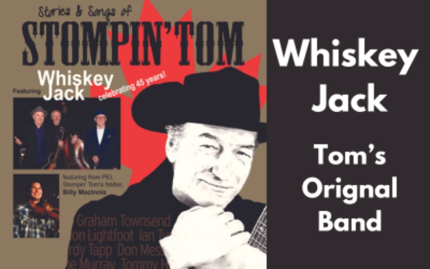 The Stories and Songs of Stompin' Tom featuring Whiskey Jack