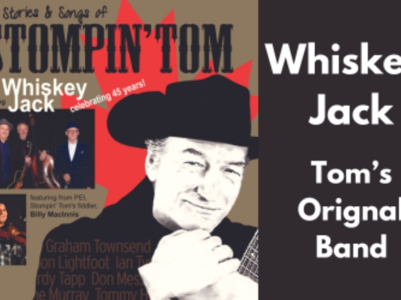 The Stories and Songs of Stompin' Tom featuring Whiskey Jack