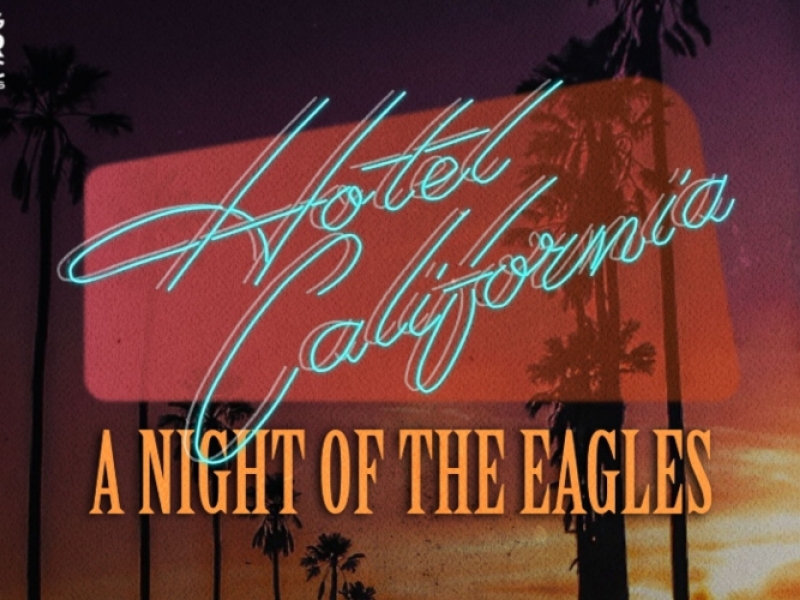 A Night of The Eagles - Hotel California